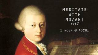 Meditate with Mozart  432Hz Classical Music  Vol 2 [upl. by Millhon]