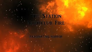 The Station Nightclub Fire  A Short Documentary  Fascinating Horror [upl. by Rahr]