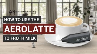 How To Use the AeroLatte To Froth Milk [upl. by Reiniar]