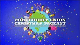 2013 Credit Union Christmas Pageant [upl. by Luebke814]