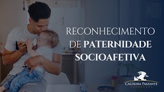 Reconhecimento de Paternidade Socioafetiva [upl. by Harolda]