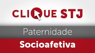 Clique STJ  Paternidade Socioafetiva 05102018 [upl. by Berners225]