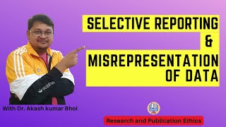 Selective Reporting amp Misrepresentation of Data  eSupport for Research  2022  Dr Akash Bhoi [upl. by Ahsitam]