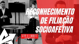 DIREITO DE FAMÍLIA Reconhecimento de filiação socioafetiva [upl. by Adnamma]