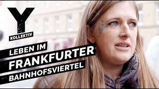 Zwischen Junkies und Hipstern Leben im Frankfurter Bahnhofsviertel [upl. by Bertram]